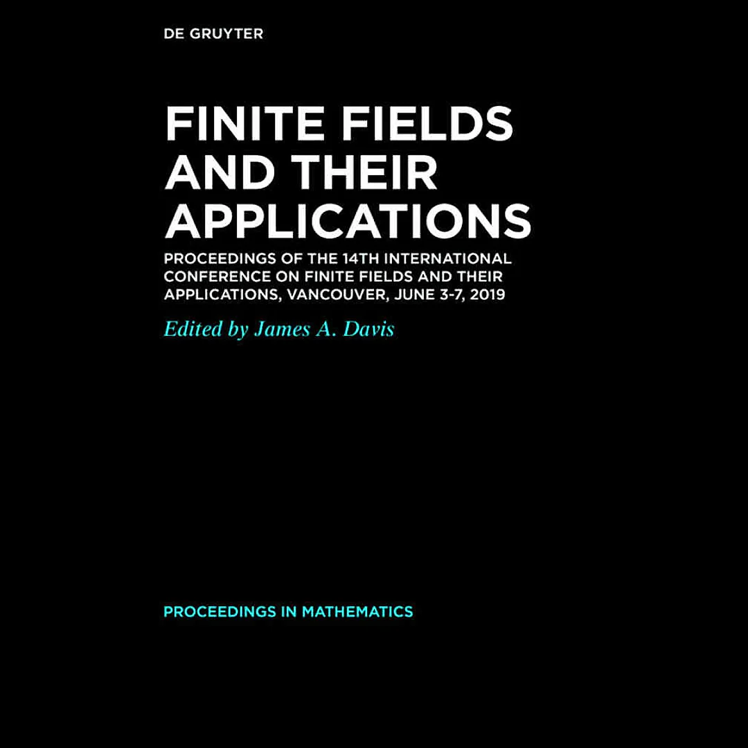 Finite Fields and their Applications: Proceedings of the 14th International Conference on Finite Fields and their Applications, Vancouver, June 3-7, 2019