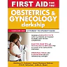 First Aid for the Obstetrics and Gynecology Clerkship Third Edition