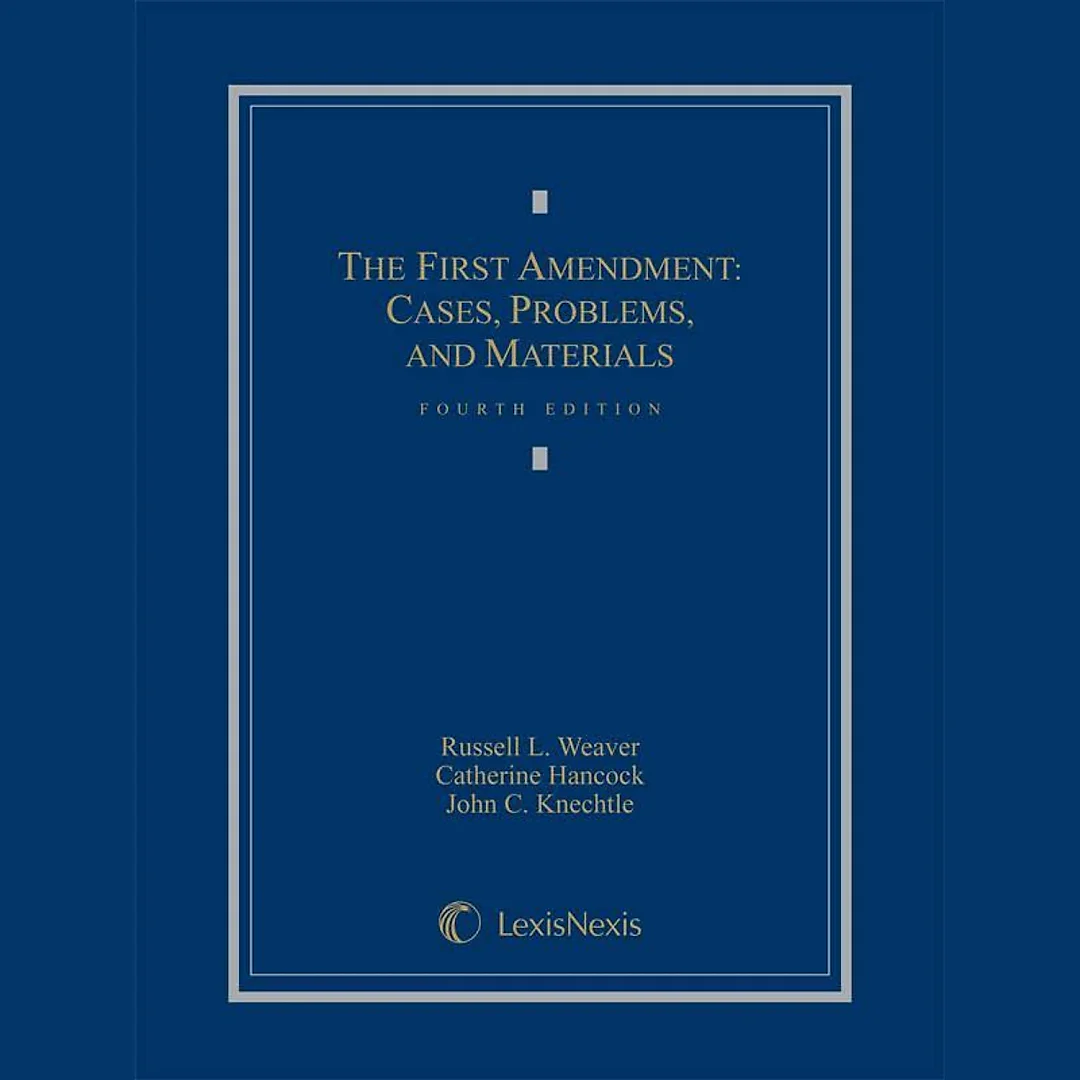 First Amendment: Cases, Problems &amp; Materials