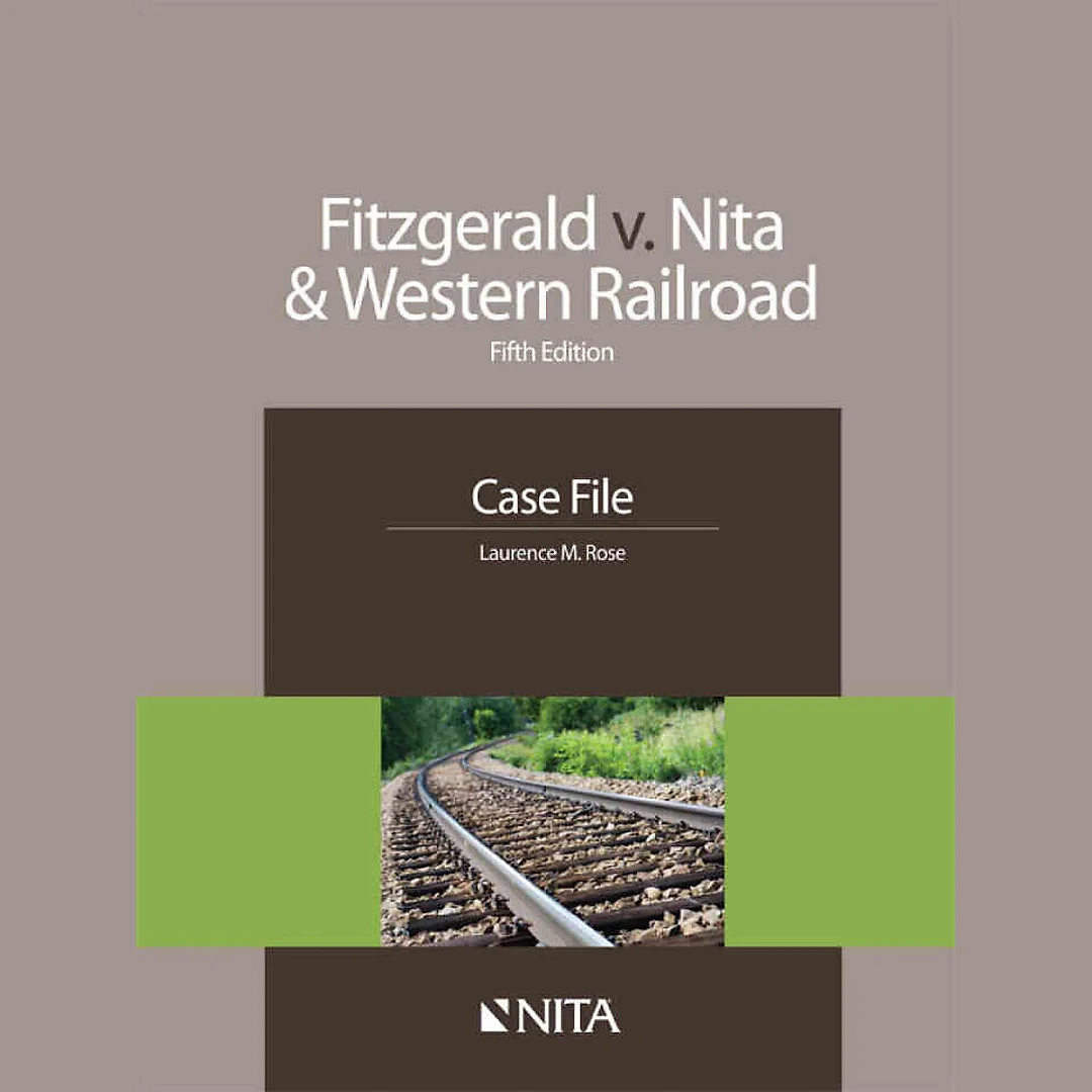 Fitzgerald v. Nita and Western Railroad: Case File, 5th Edition
