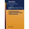 Flexible Databases Supporting Imprecision and Uncertainty