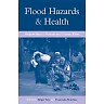 Flood Hazards and Health: Responding to Present and Future Risks
