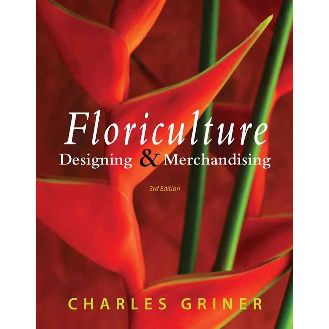Floriculture: Designing & Merchandising 3rd Edition