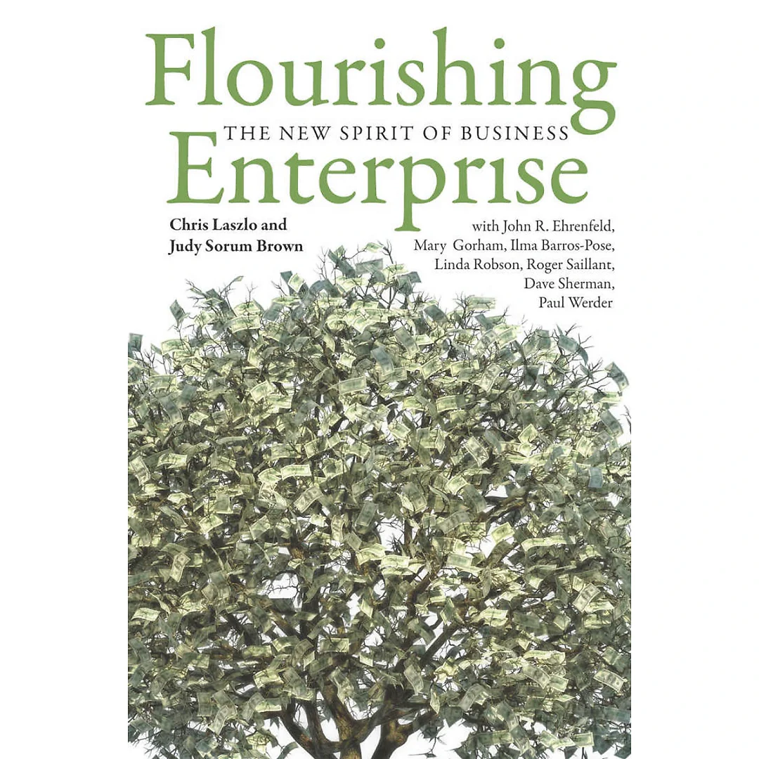 Flourishing Enterprise: The New Spirit of Business