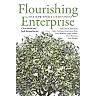 Flourishing Enterprise: The New Spirit of Business