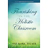 Flourishing in the Holistic Classroom