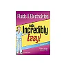 Fluids and Electrolytes Made Incredibly Easy (6th Edition)