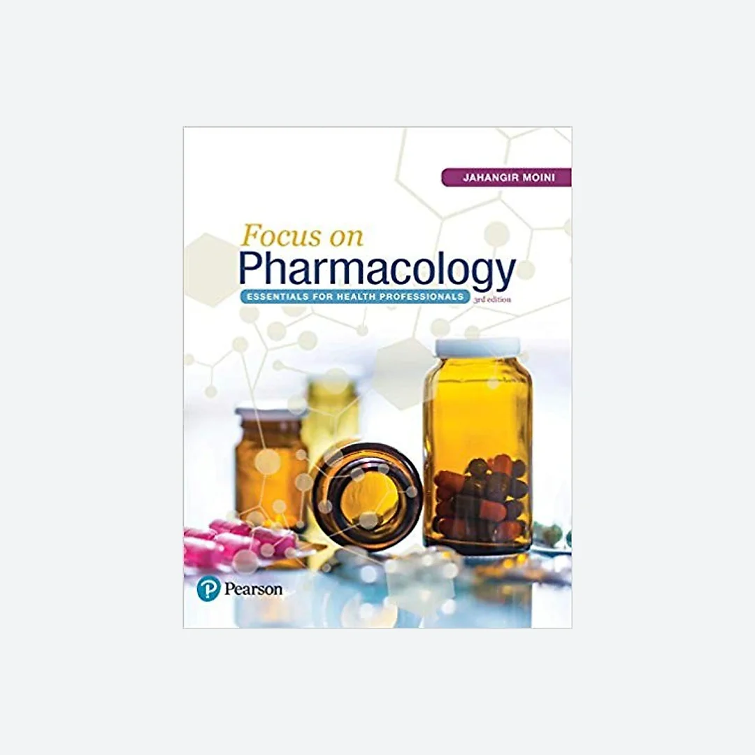 Focus on Pharmacology: Essentials for Health Professionals 3rd Edition