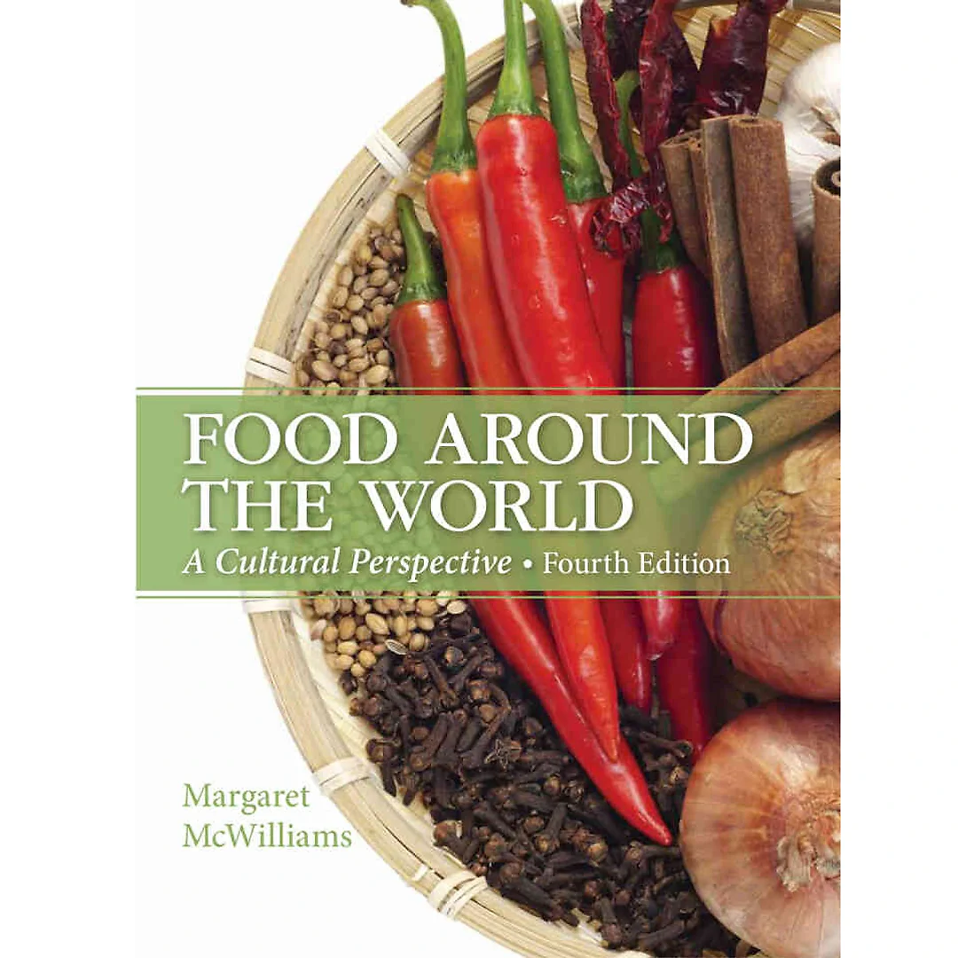 Food Around the World: A Cultural Perspective, 4th Edition
