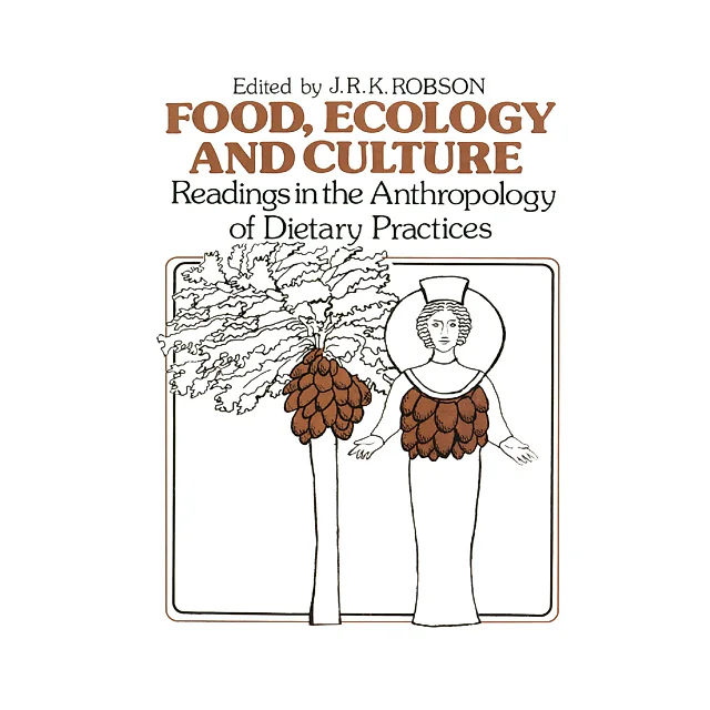 Food Ecology and Culture: Readings in the Anthropology of Dietary Practices