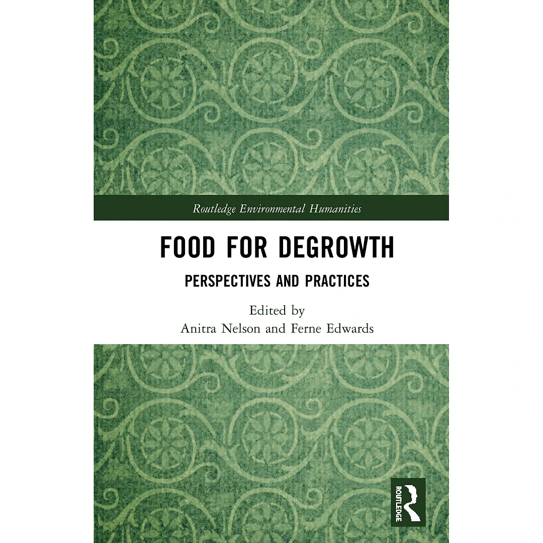 Food for Degrowth: Perspectives and Practices