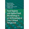 Food Hygiene and Applied Food Microbiology in an Anthropological Cross Cultural Perspective