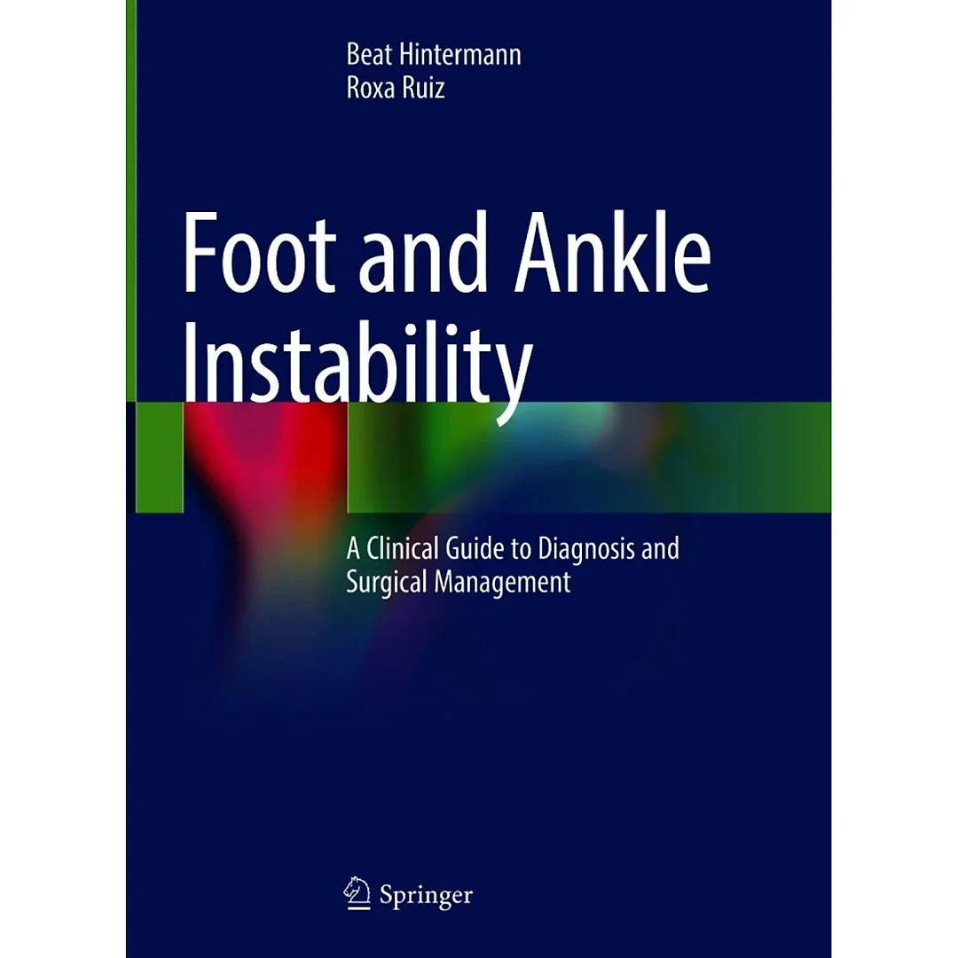 Foot and Ankle Instability: A Clinical Guide to Diagnosis and Surgical Management
