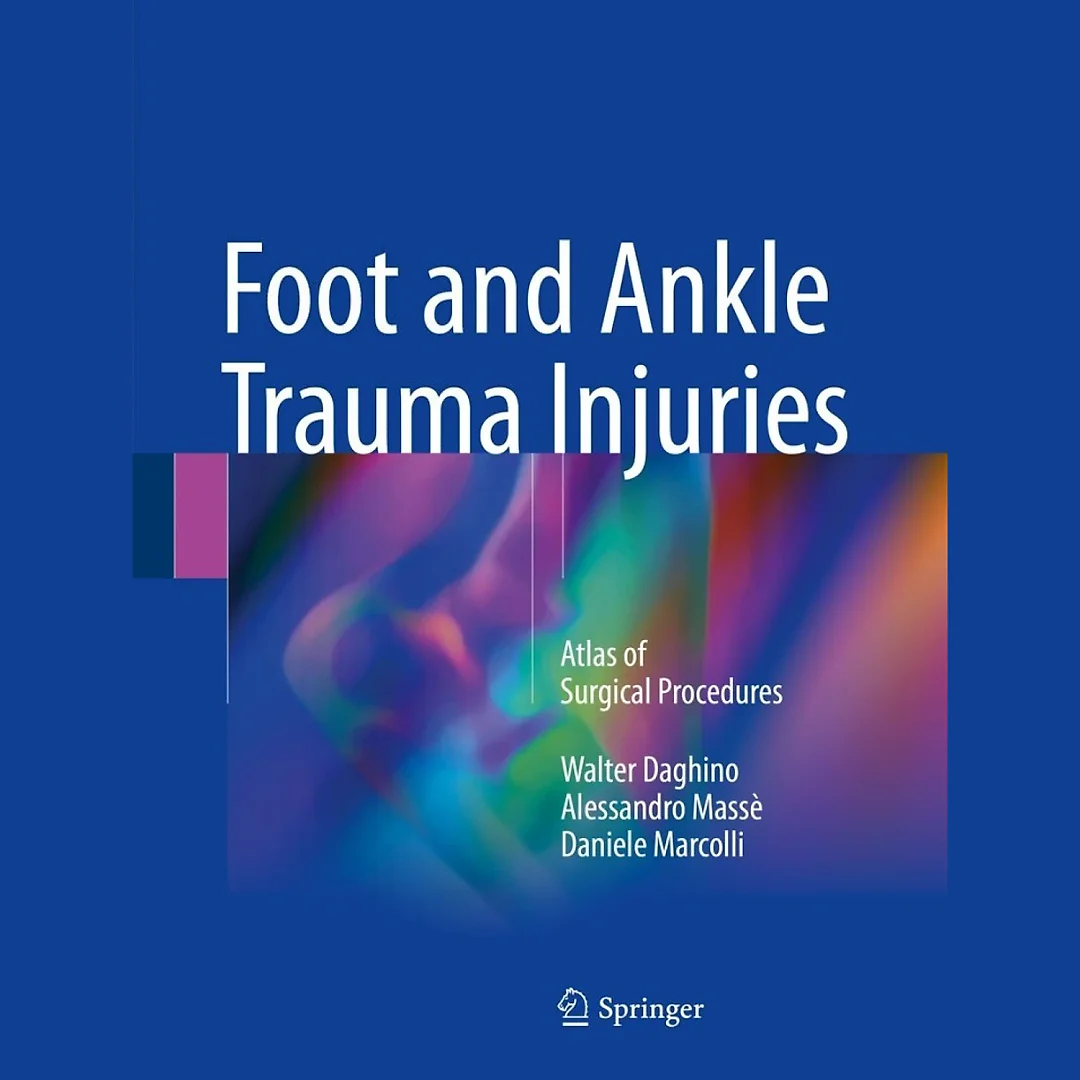 Foot and Ankle Trauma Injuries: Atlas of Surgical Procedures