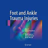 Foot and Ankle Trauma Injuries: Atlas of Surgical Procedures