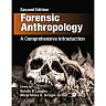 Forensic Anthropology: A Comprehensive Introduction 2nd Edition
