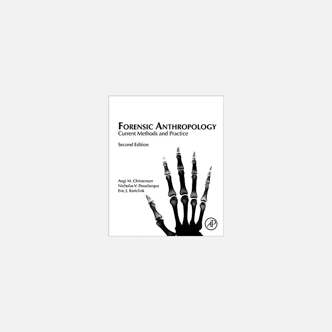 Forensic Anthropology: Current Methods and Practice
