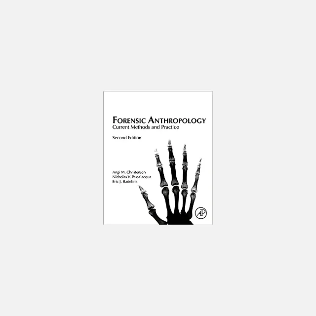 Forensic Anthropology: Current Methods and Practice