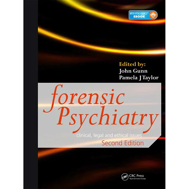 Forensic Psychiatry: Clinical, Legal and Ethical Issues, Second Edition
