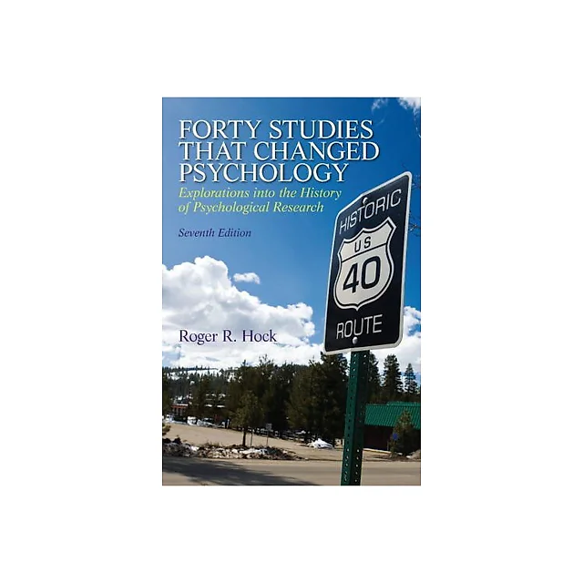Forty Studies that Changed Psychology 7th Edition by Roger R. Hock