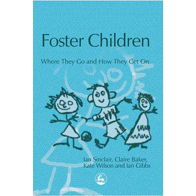 Foster Children: Where They Go and How They Get On