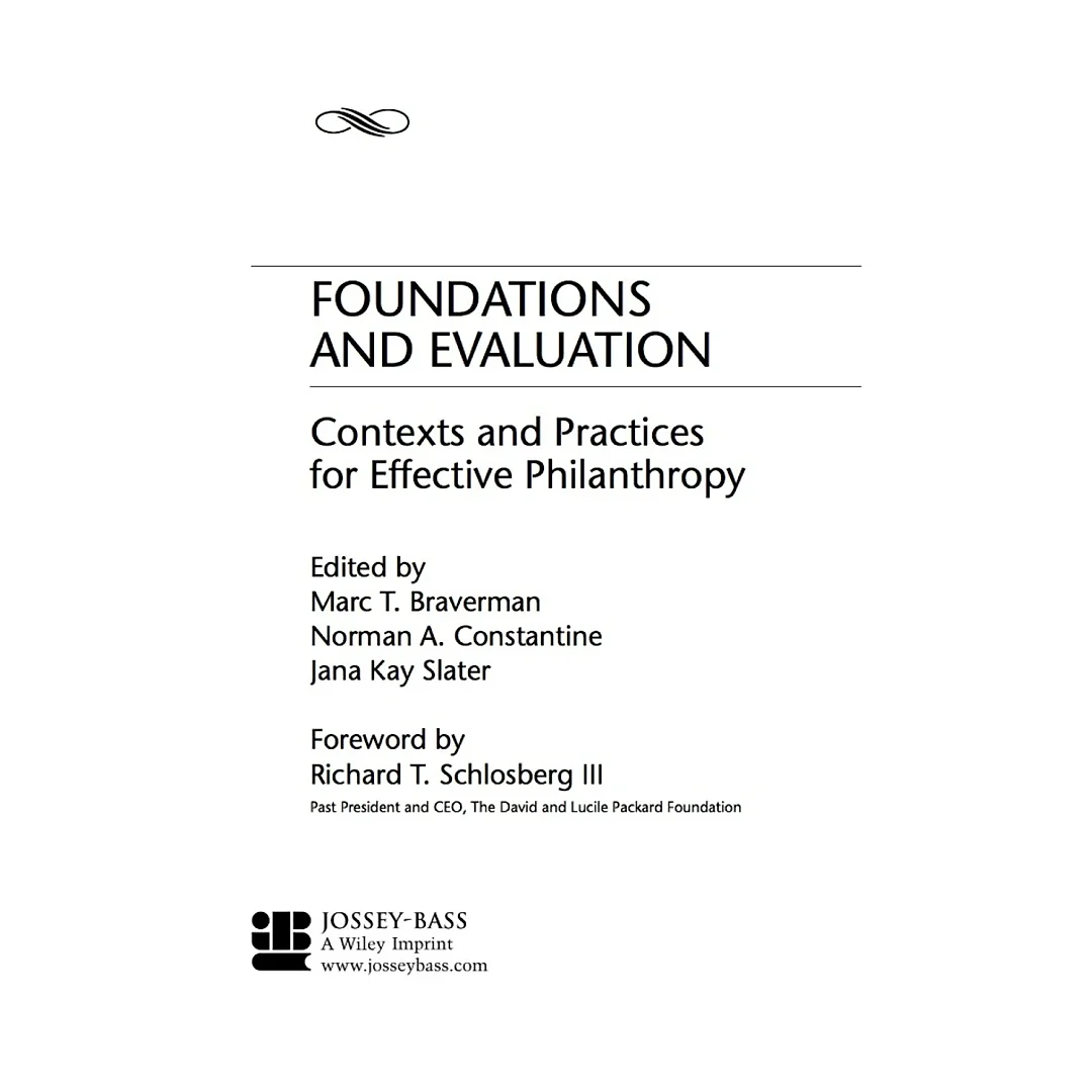 Foundations and Evaluation: Contexts and Practices for Effective Philanthropy