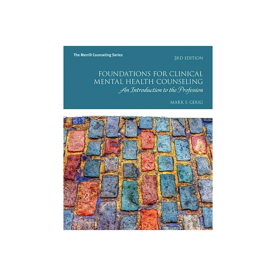 Foundations for Clinical Mental Health Counseling: An Introduction to the Profession