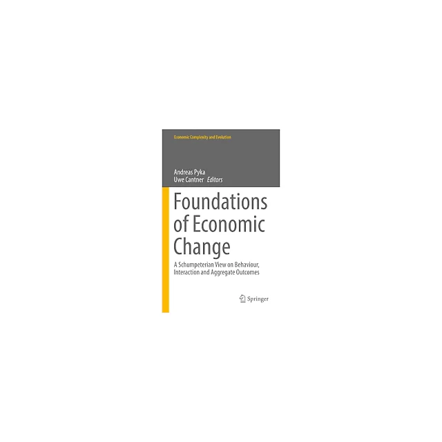 Foundations of Economic Change: A Schumpeterian View on Behaviour, Interaction and Aggregate Outcomes