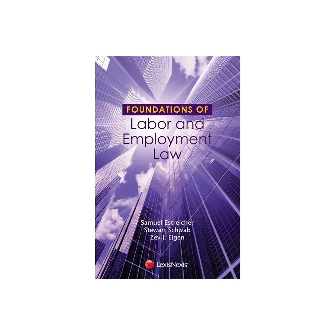 Foundations of Labor and Employment Law 1st Edition