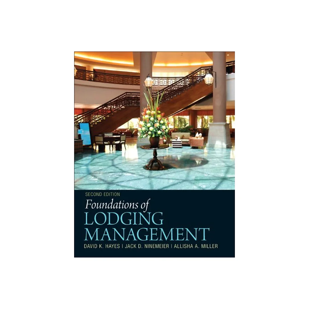 Foundations of Lodging Management 2nd Edition by David K Hayes