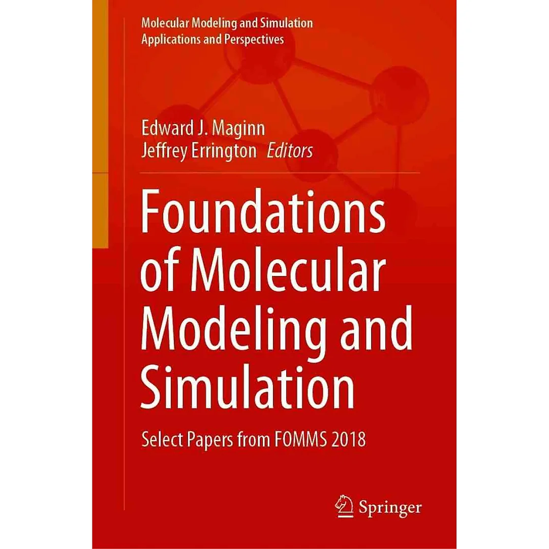 Foundations of Molecular Modeling and Simulation: Select Papers from FOMMS 2018