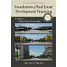 Foundations of Real Estate Development Financing: A Guide to Public-Private Partnerships