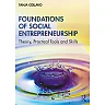Foundations of Social Entrepreneurship: Theory, Practical Tools and Skills, 1st Edition