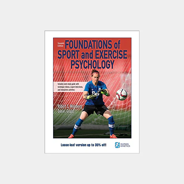 Foundations of Sport and Exercise Psychology 7th Edition With Web Study Guide-Loose-Leaf Edition