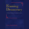 Framing Democracy: A Behavioral Approach to Democratic Theory