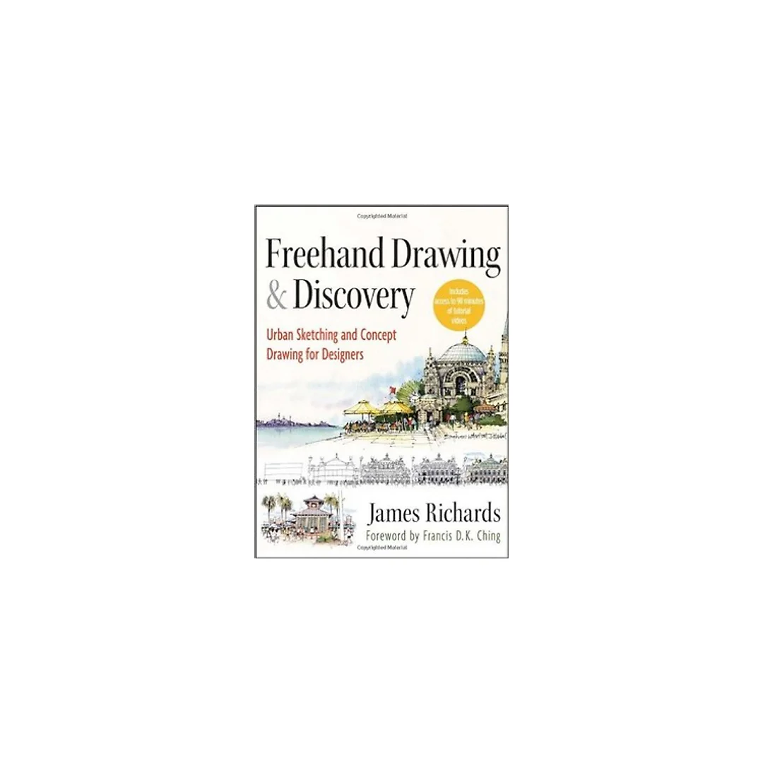 Freehand Drawing and Discovery: Urban Sketching and Concept Drawing for Designers