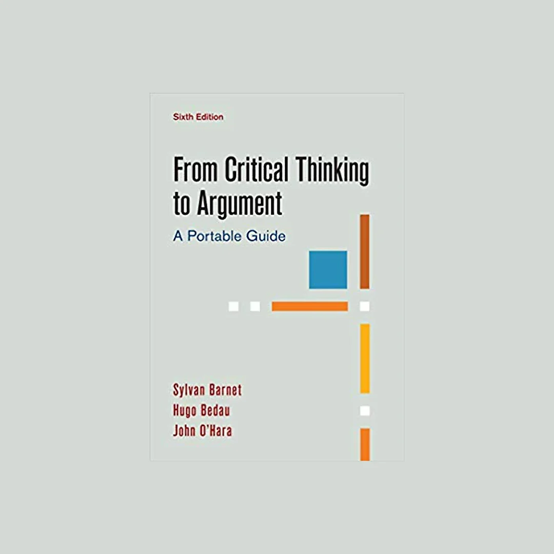 From Critical Thinking to Argument: A Portable Guide 6th Edition