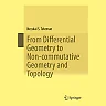 From Differential Geometry to Non-commutative Geometry and Topology