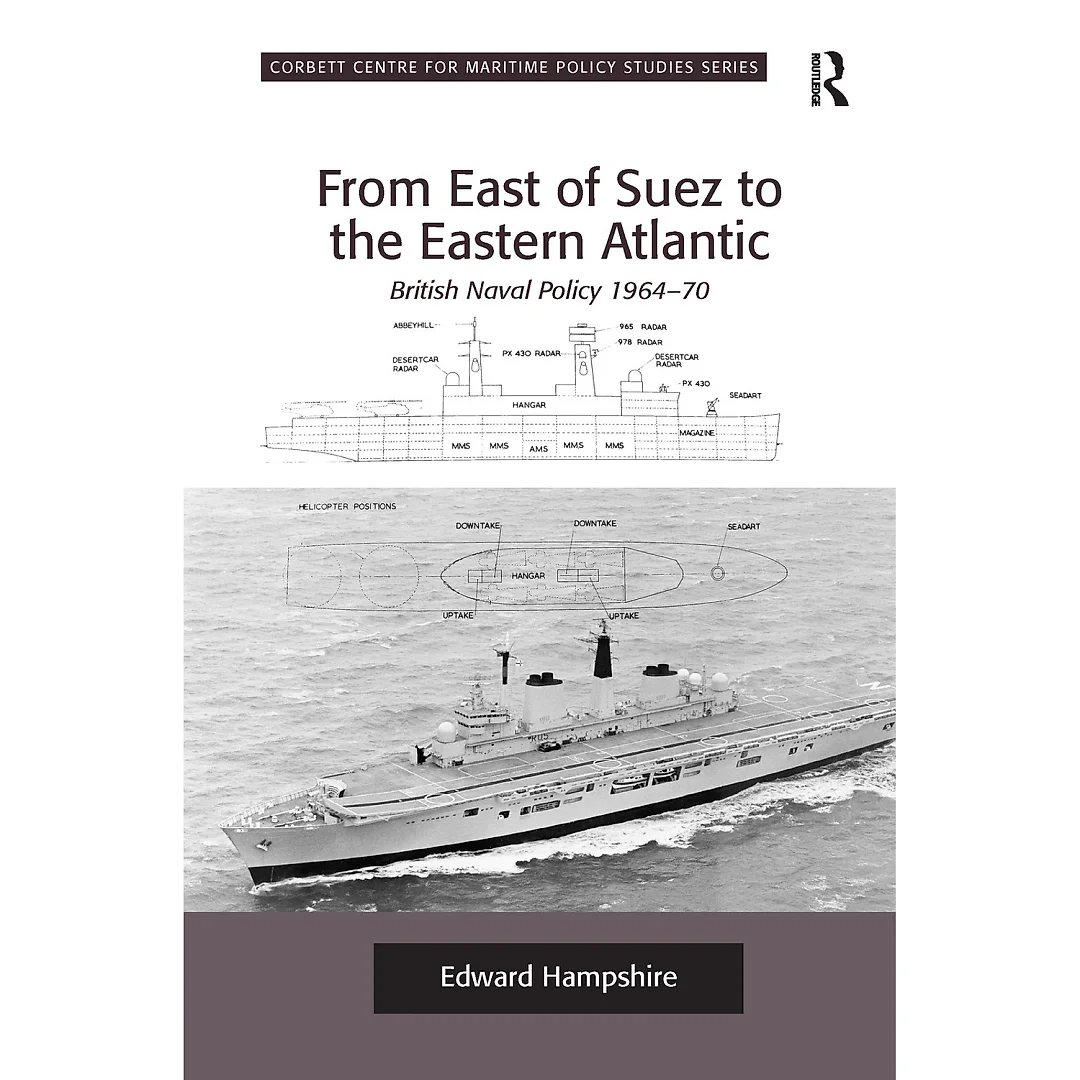 From East of Suez to the Eastern Atlantic: British Naval Policy 1964-70