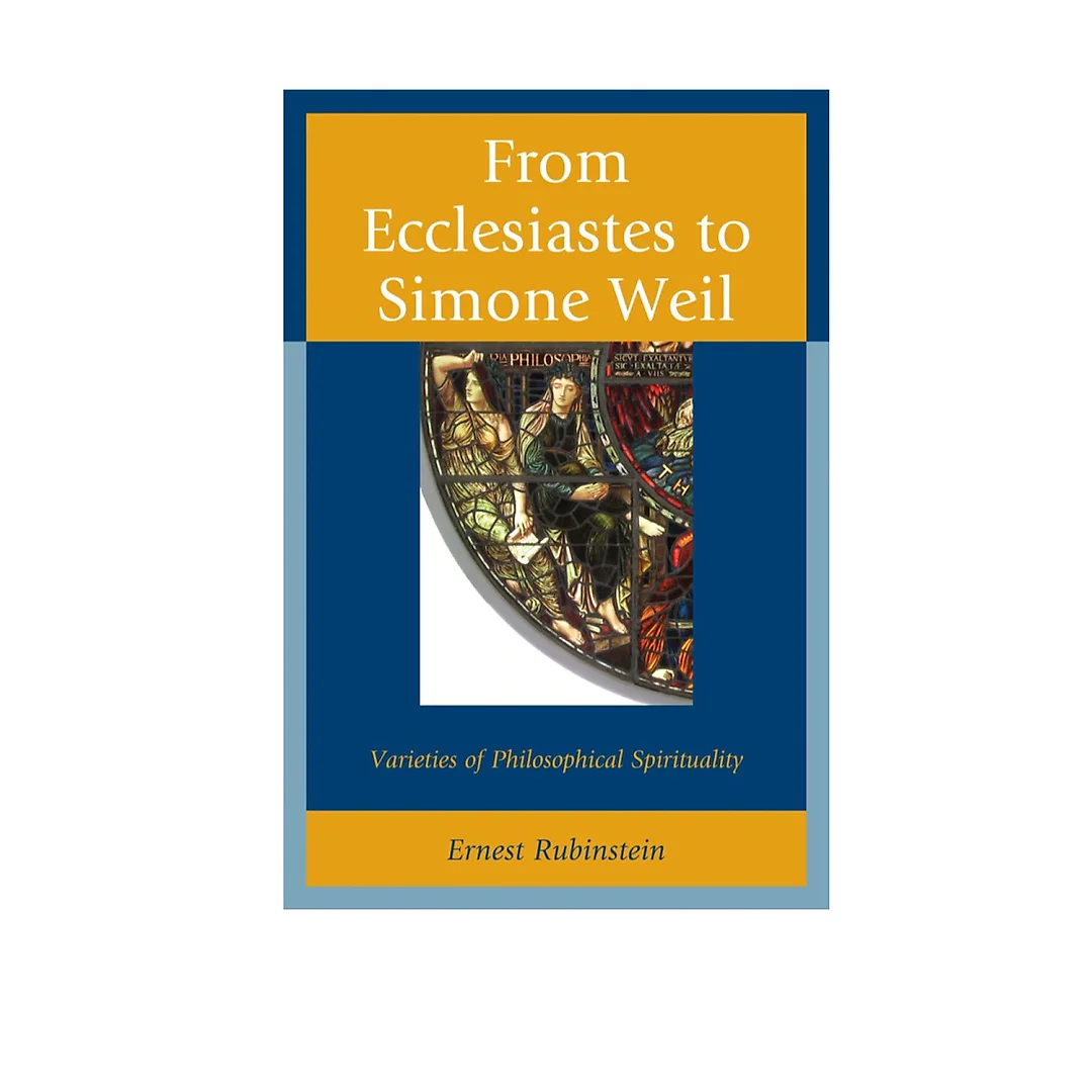From Ecclesiastes to Simone: Weil Varieties of Philosophical Spirituality