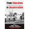 From Education to Incarceration: the School-to-Prison Pipeline Se