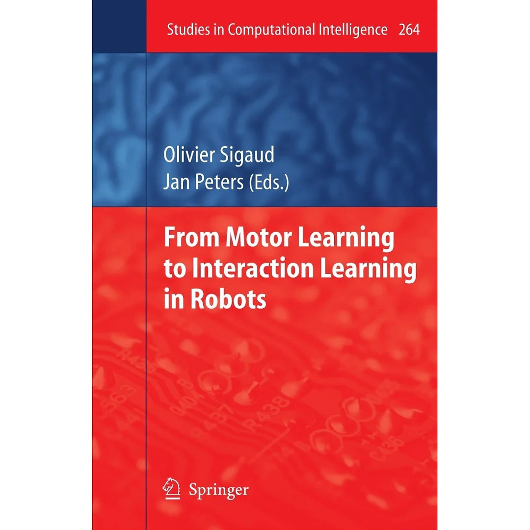 From Motor Learning to Interaction Learning in Robots