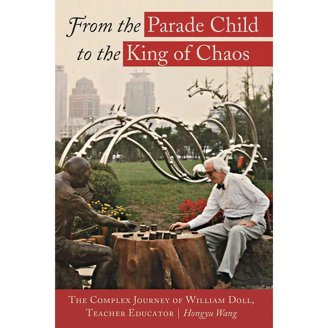 From the Parade Child to the King of Chaos: The Complex Journey of William Doll, Teacher Educator