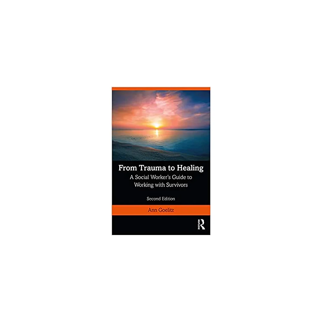 From Trauma to Healing: A Social Worker's Guide to Working with Survivors