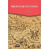 Frontier Fictions Shaping the Iranian Nation 1804-1946