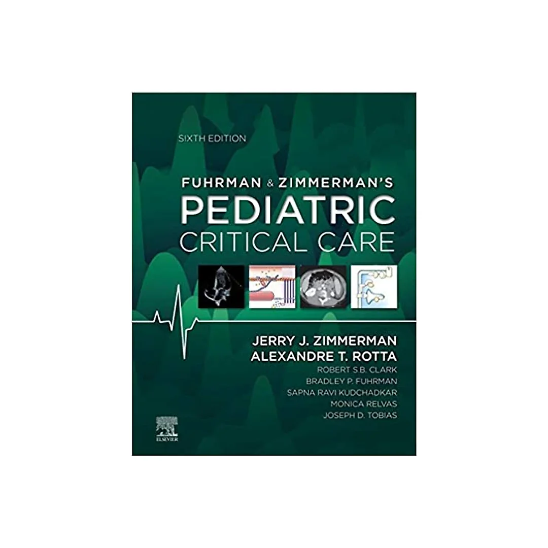 Fuhrman & Zimmerman's Pediatric Critical Care E-Book
