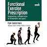 Functional Exercise Prescription: Supporting Rehabilitation in Movement and Sport