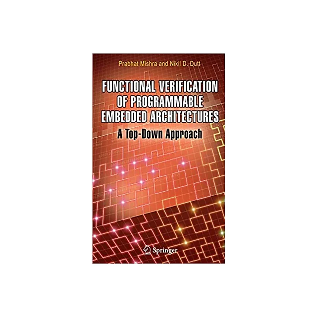 Functional Verification of Programmable Embedded Architectures: A Top-Down Approach