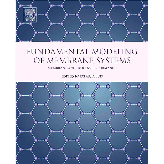 Fundamental Modeling of Membrane Systems: Membrane and Process Performance