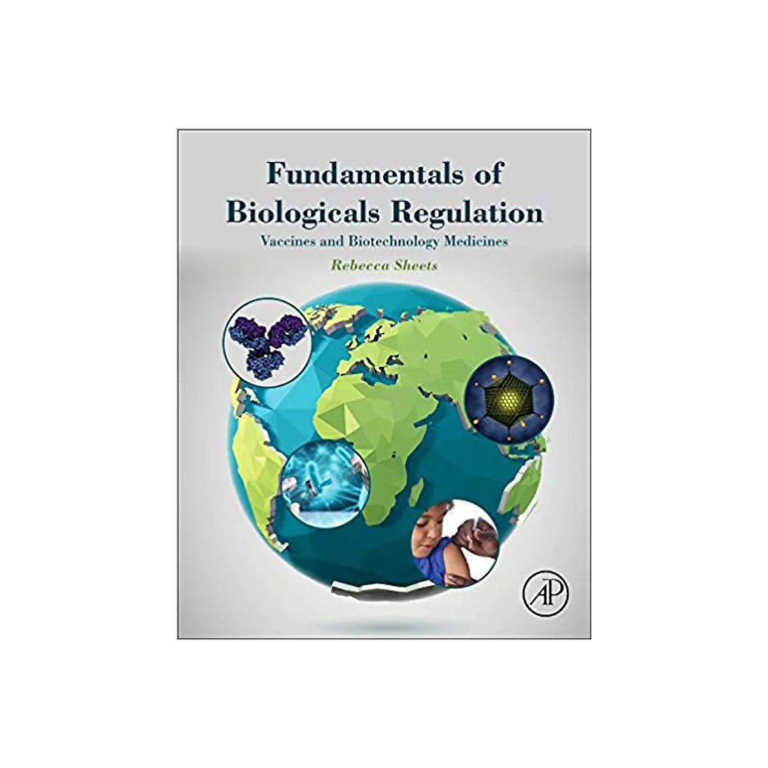 Fundamentals of Biologicals Regulation Vaccines and Biotechnology Medicines